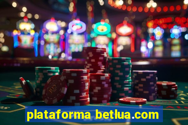 plataforma betlua.com